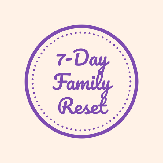 7-Day Family Reset